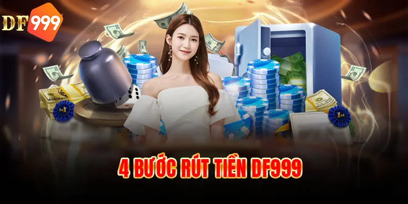 4 bước rút tiền DF999