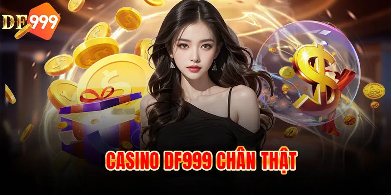 Casino DF999 chân thật